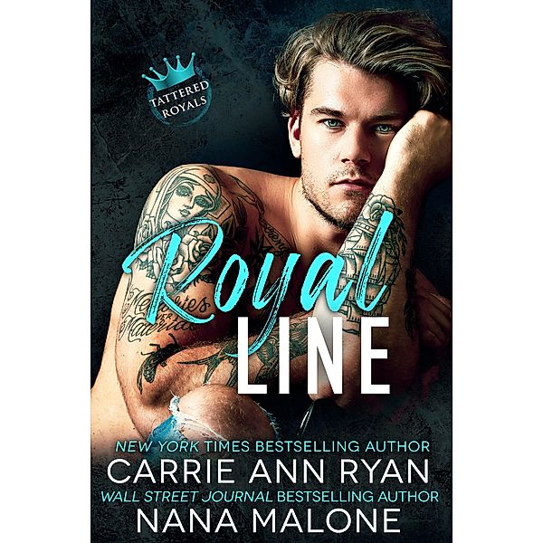 Royal Line (Tattered Royals, #2) / Tattered Royals, Carrie Ann Ryan, Nana Malone