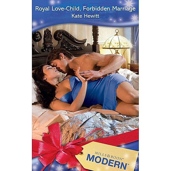 Royal Love-Child, Forbidden Marriage, Kate Hewitt