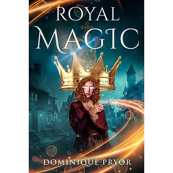 Royal Magic Book 1, Dominique Pryor