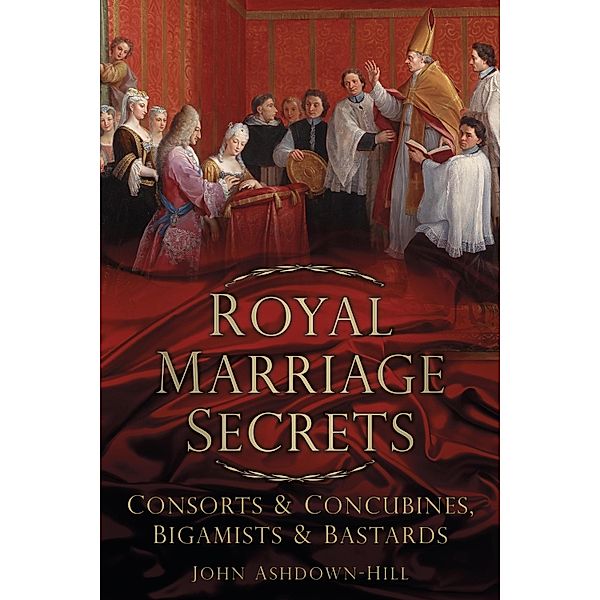 Royal Marriage Secrets, John Ashdown-Hill