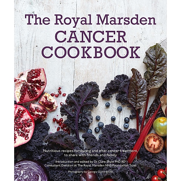 Royal Marsden Cancer Cookbook, Clare Shaw