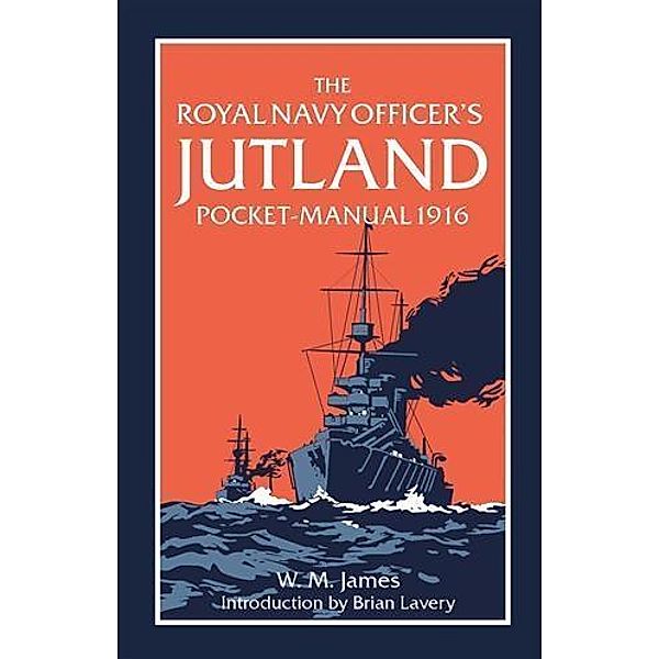 Royal Navy Officer's Jutland Pocket-Manual 1916, W. M. James