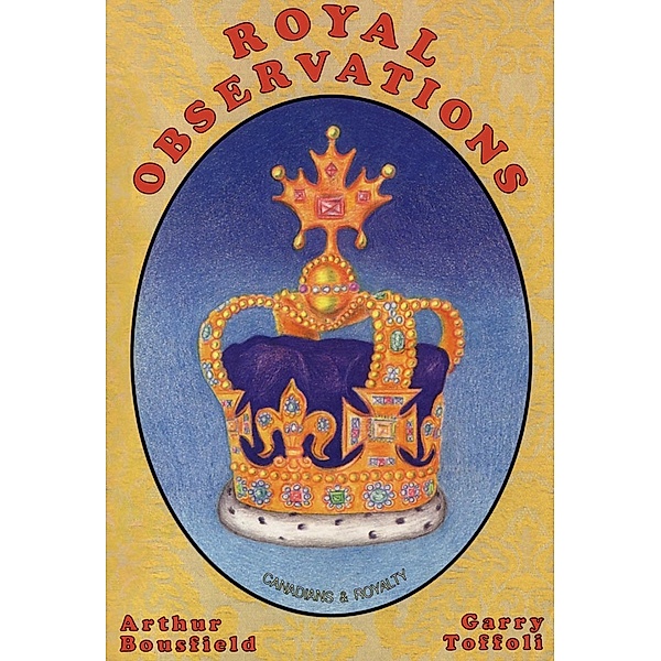 Royal Observations, Arthur Bousfield, Garry Toffoli