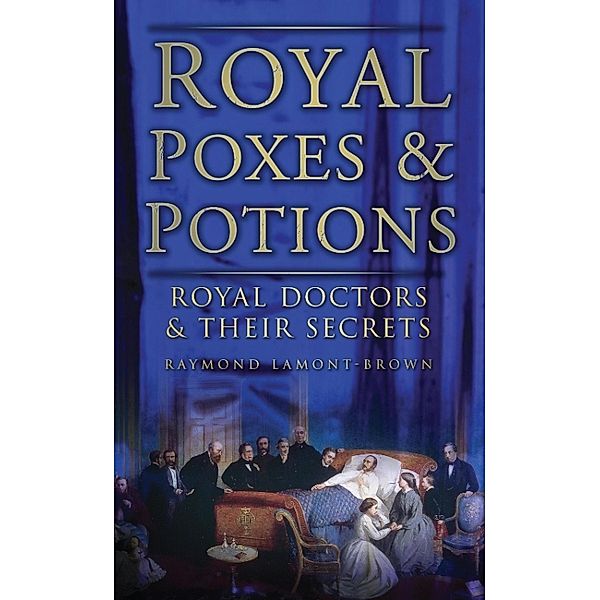 Royal Poxes and Potions, Raymond Lamont-Brown