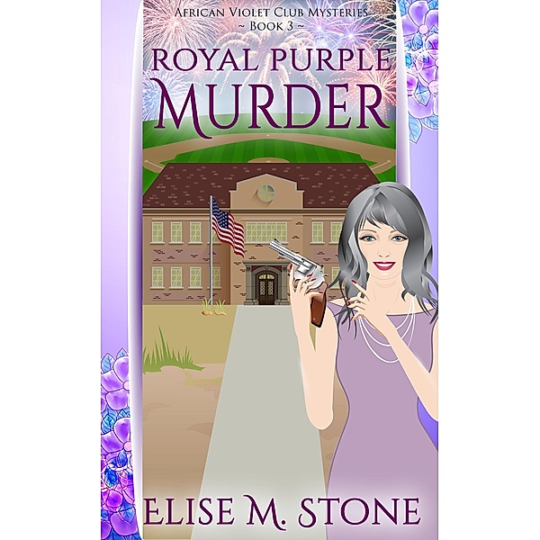 Royal Purple Murder (African Violet Club Mysteries, #3) / African Violet Club Mysteries, Elise M. Stone