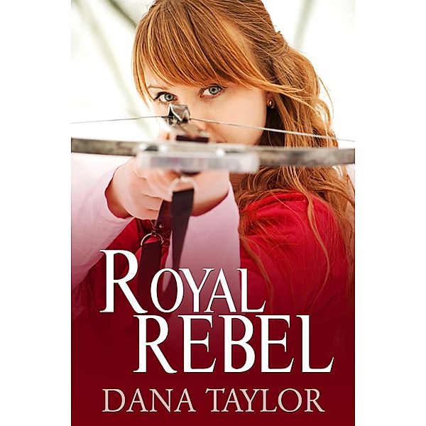 Royal Rebel / Dana Taylor, Dana Taylor