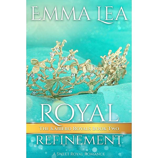 Royal Refinement (The Kabiero Royals, #2) / The Kabiero Royals, Emma Lea