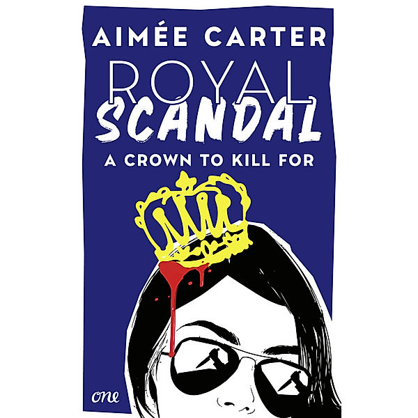 Royal Scandal - A Crown to Kill for / Royal Blood Bd.2, Aimée Carter