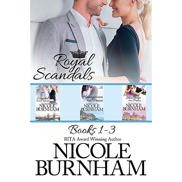 Royal Scandals Boxed Set (Books 1-3) / Royal Scandals Boxed Set, Nicole Burnham