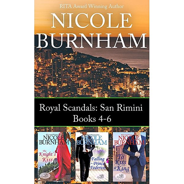 Royal Scandals: San Rimini Boxed Set (Books 4 - 6) / Royal Scandals: San Rimini Boxed Set, Nicole Burnham