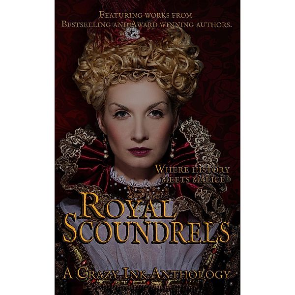 Royal Scoundrels (Malice and Madness, #1), Tracy Ball, Cloud S. Riser, Rena Marin, Amy Cecil, E. H. Demeter, Mila Waters