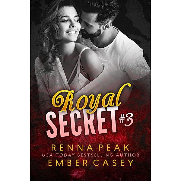 Royal Secret #3 / Royal Secret, Renna Peak, Ember Casey