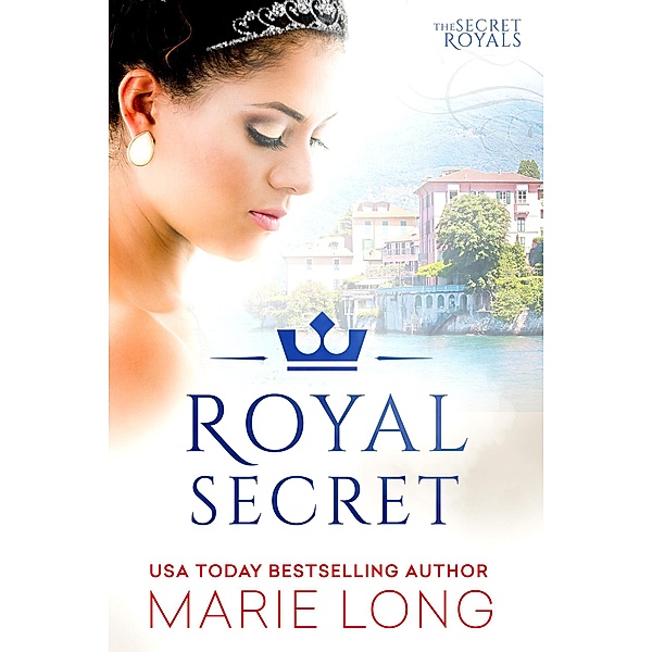 Royal Secret (The Secret Royals, #2) / The Secret Royals, Marie Long