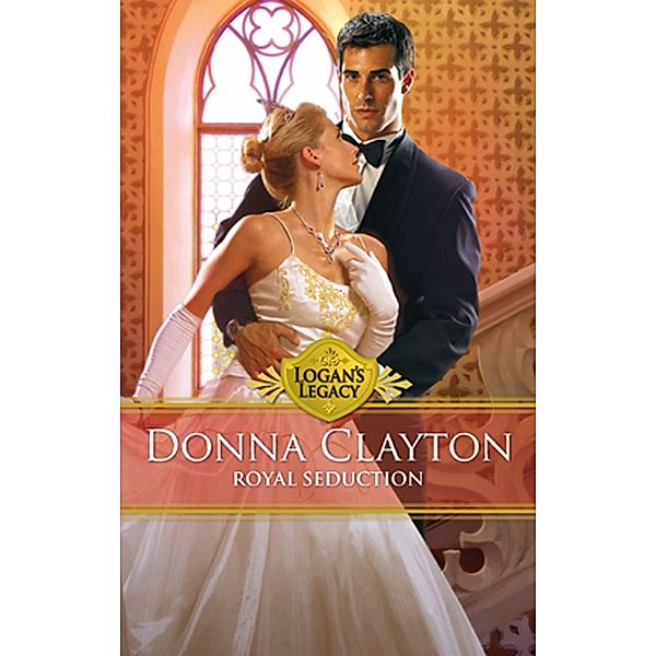 Royal Seduction / Logan's Legacy Bd.22, Donna Clayton