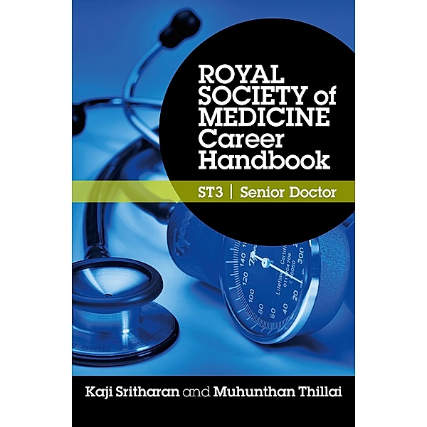 Royal Society of Medicine Career Handbook: ST3 - Senior Doctor, Kaji Sritharan, Muhunthan Thillai