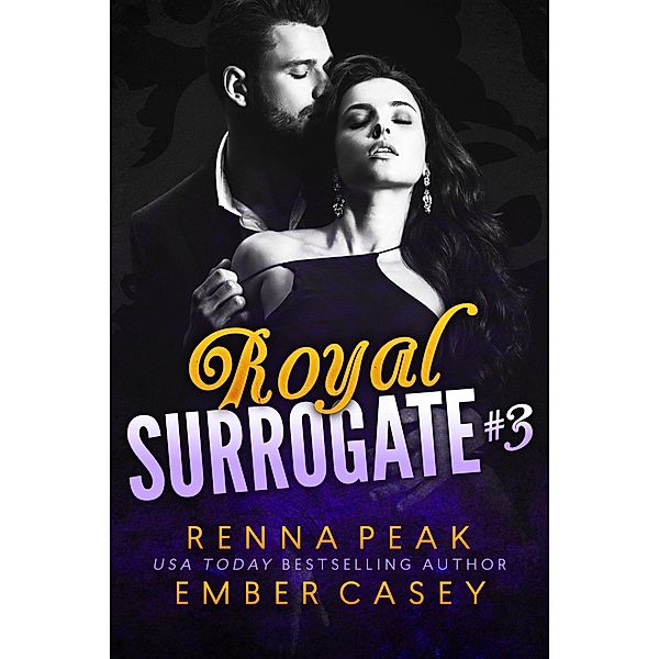 Royal Surrogate 3 / Royal Surrogate, Renna Peak, Ember Casey