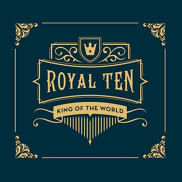 Royal Ten, King Of The World
