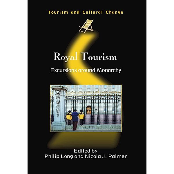 Royal Tourism / Tourism and Cultural Change Bd.14, Nicola J. Palmer