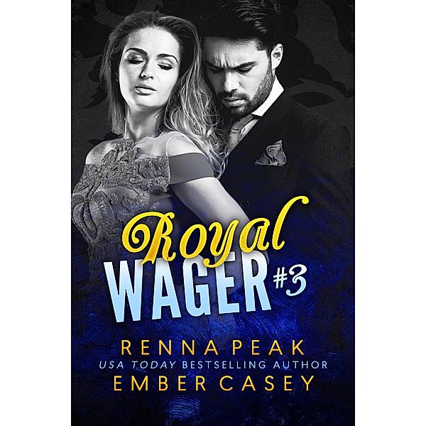 Royal Wager #3 / Royal Wager, Renna Peak, Ember Casey