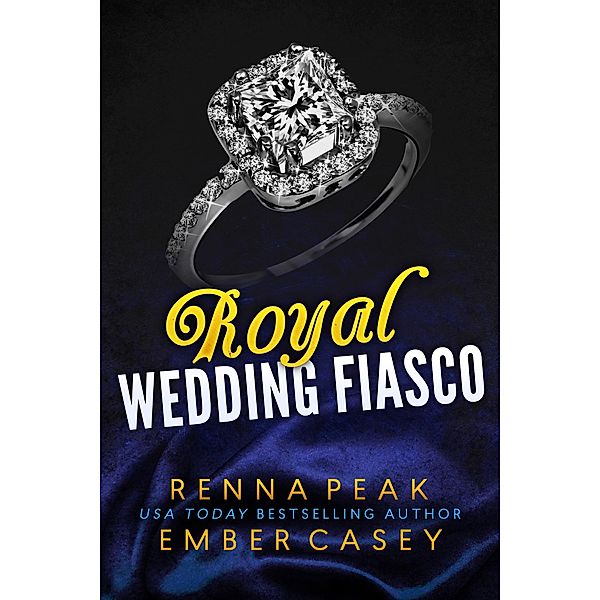 Royal Wedding Fiasco, Renna Peak, Ember Casey