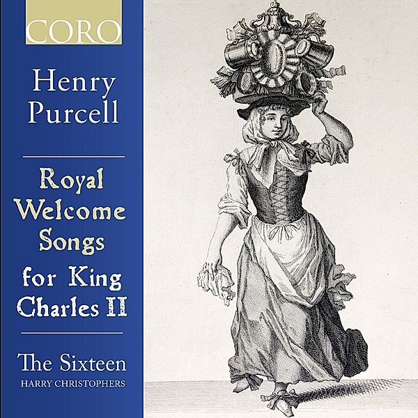 Royal Welcome Songs For King Charles Ii, Harry Christophers, The Sixteen