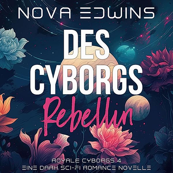 Royale Cyborgs - 4 - Des Cyborgs Rebellin, Nova Edwins