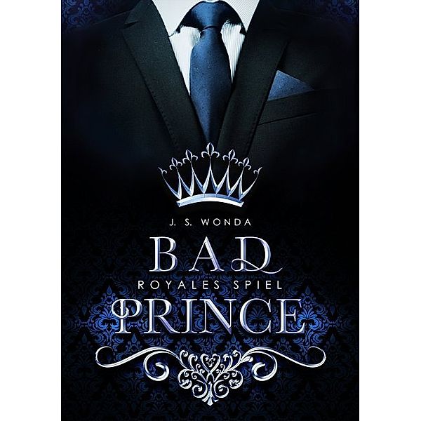 Royales Spiel / Bad Prince Bd.1, J. S. Wonda
