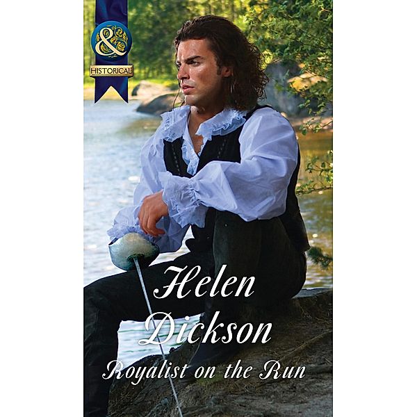 Royalist On The Run (Mills & Boon Historical) / Mills & Boon Historical, Helen Dickson