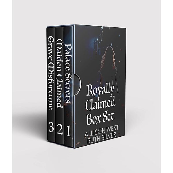 Royally Claimed Box Set / Royally Claimed, Allison West, Ruth Silver