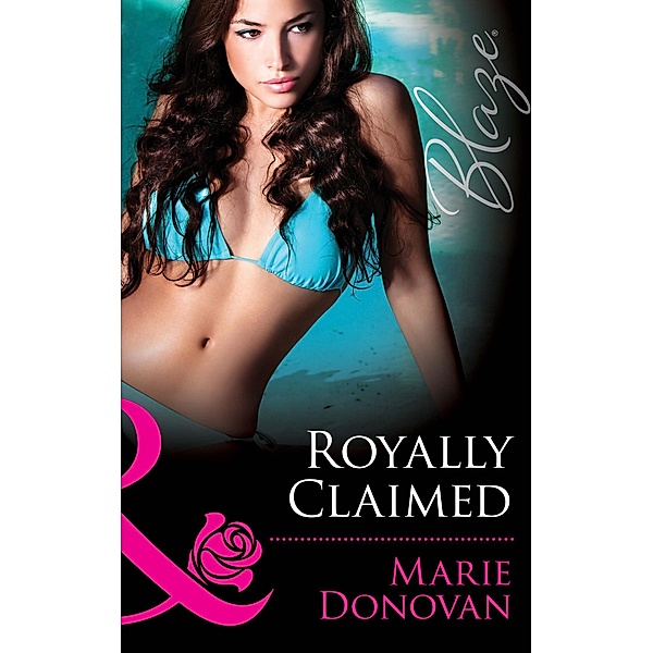 Royally Claimed (Mills & Boon Blaze) (A Real Prince, Book 3), Marie Donovan
