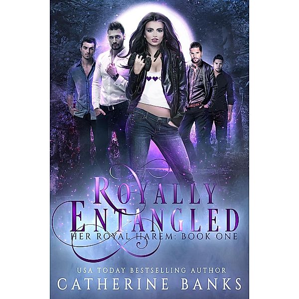 Royally Entangled (Her Royal Harem, #1) / Her Royal Harem, Catherine Banks