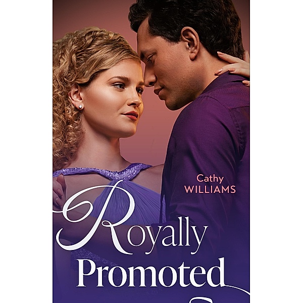 Royally Promoted / Secrets of Billionaires' Secretaries Bd.2, Cathy Williams