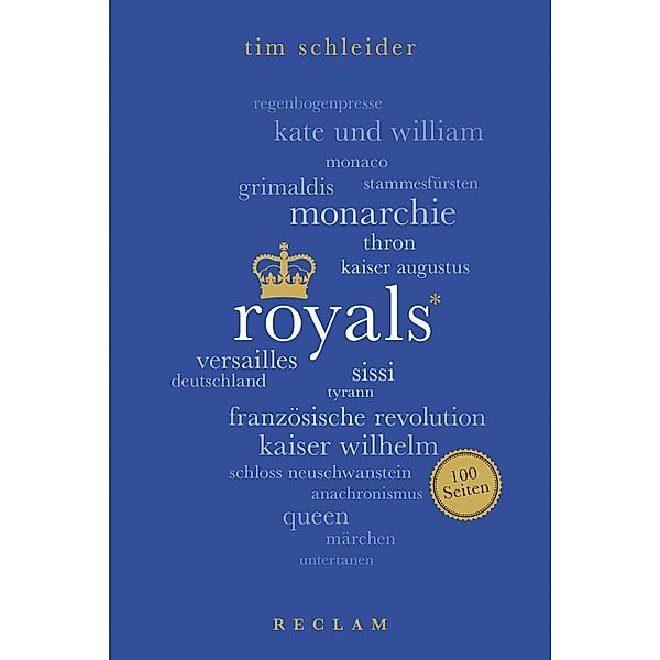 Royals. 100 Seiten / Reclam 100 Seiten, Tim Schleider