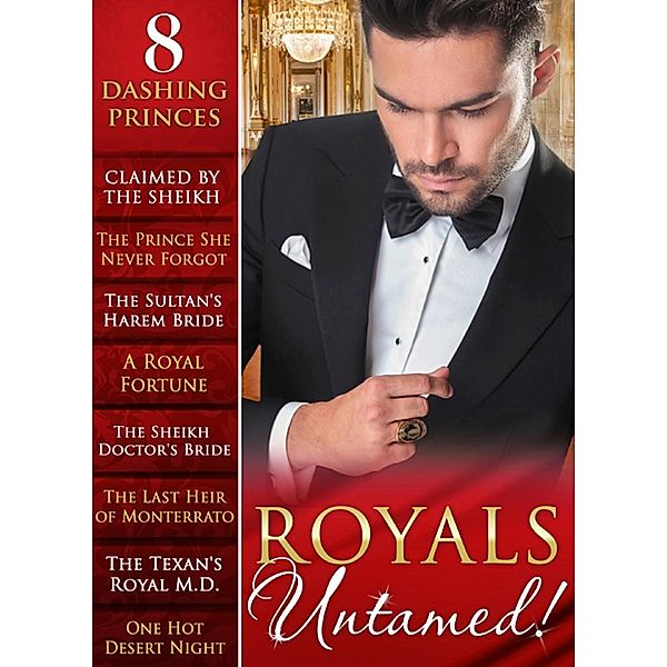 Royals Untamed! / Mills & Boon, Rachael Thomas, Scarlet Wilson, Annie West, Judy Duarte, Meredith Webber, Andie Brock, Merline Lovelace, Kristi Gold