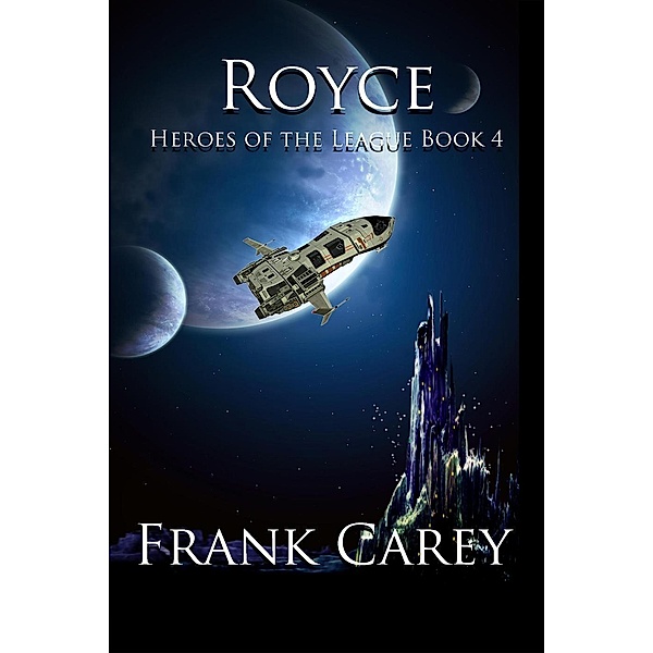 Royce (Heroes of the League, #4), Frank Carey