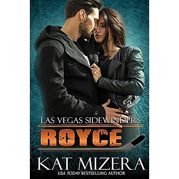 Royce (Las Vegas Sidewinders, #10) / Las Vegas Sidewinders, Kat Mizera