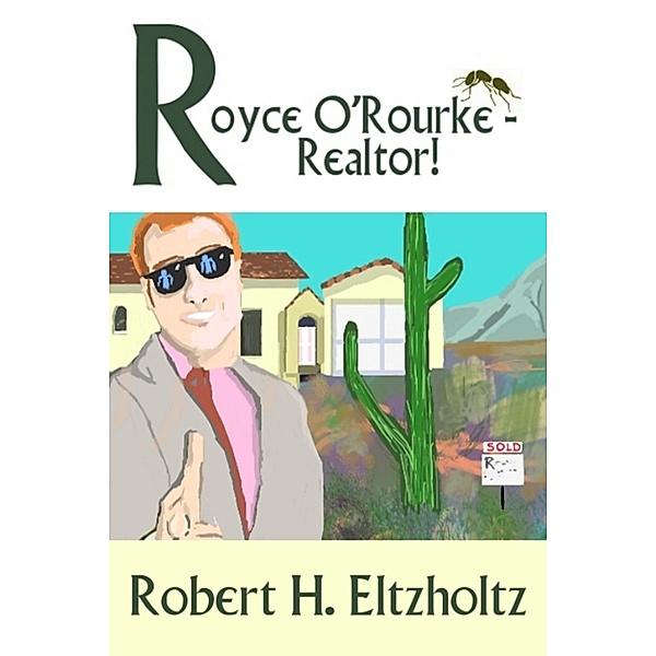 Royce O'Rourke: Realtor!, Robert Eltzholtz