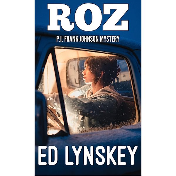 Roz (P.I. Frank Johnson Mystery Series, #20) / P.I. Frank Johnson Mystery Series, Ed Lynskey