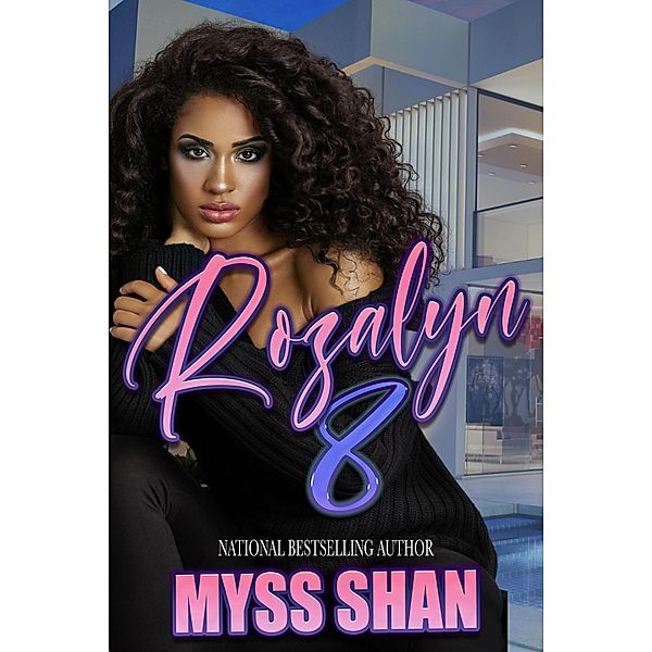 Rozalyn 8 / Rozalyn, Myss Shan