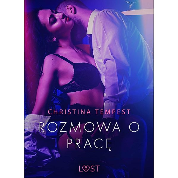 Rozmowa o prace - opowiadanie erotyczne / LUST, Christina Tempest