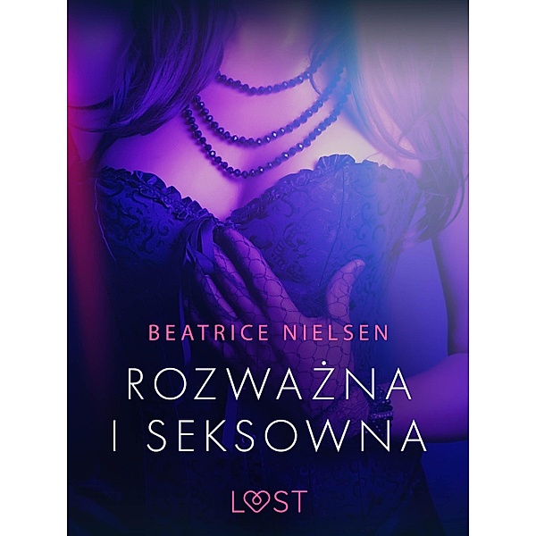 Rozwazna i seksowna - opowiadanie erotyczne / LUST, Beatrice Nielsen