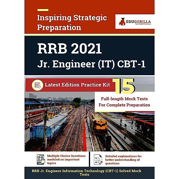 RRB Junior Engineer IT (Information Technology) Exam 2021 | CBT 1 | 15 Full-length Mock Tests (Complete Solution) | Latest Pattern Kit By EduGorilla, EduGorilla Prep Experts