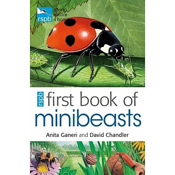 RSPB First Book Of Minibeasts, Anita Ganeri, David Chandler