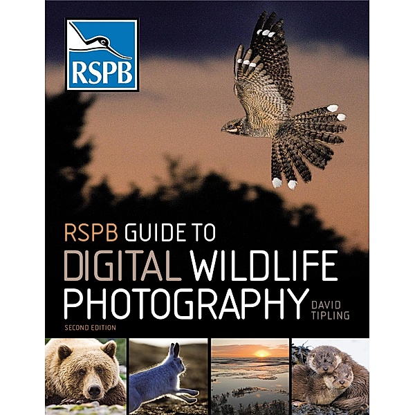 RSPB Guide to Digital Wildlife Photography, David Tipling