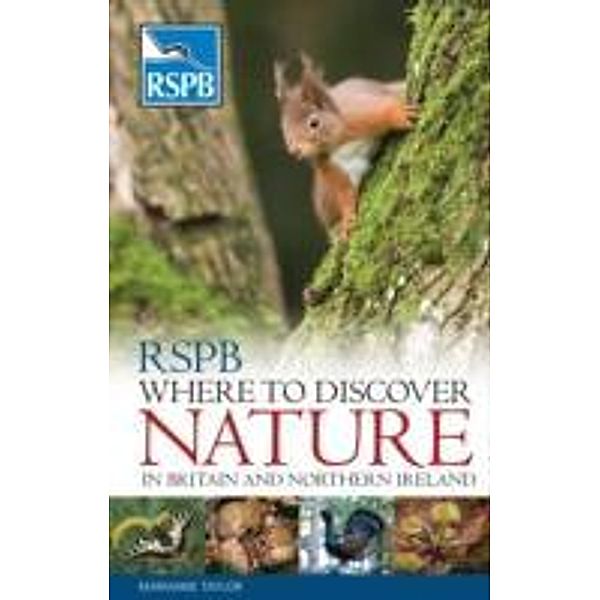 RSPB Where to Discover Nature in Britain and Northern Ireland, Marianne Taylor