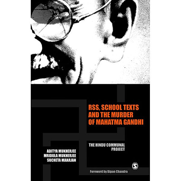 RSS, School Texts and the Murder of Mahatma Gandhi, Mridula Mukherjee, Aditya Mukherjee, Sucheta Mahajan