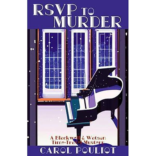 RSVP to Murder / A Blackwell and Watson Time-Travel Mystery Bd.4, Carol Pouliot
