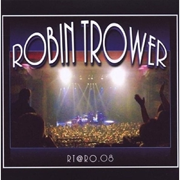 Rt At Ro 08, Robin Trower