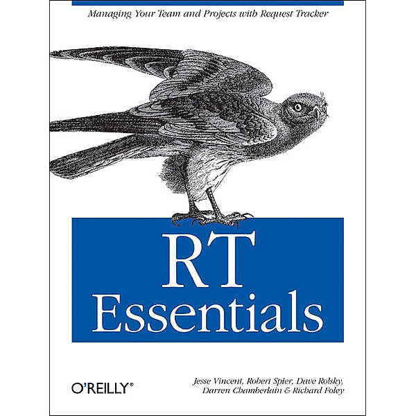 RT Essentials, Jesse Vincent, Dave Rolsky, Darren Chamberlain