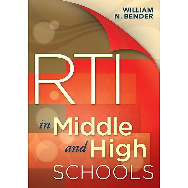 RTI in Middle and High Schools, William N. Bender